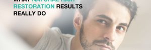 What Natural Hair Restoration Results Really Do