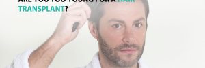 Are You Too Young for a Hair Transplant?