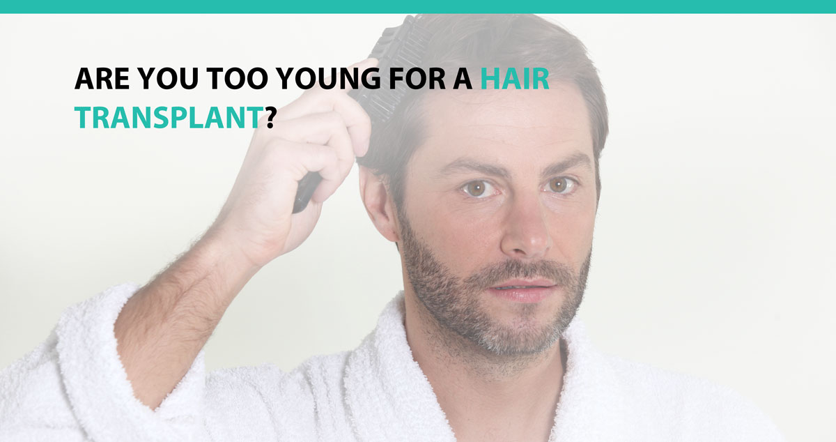 Are You Too Young for a Hair Transplant?