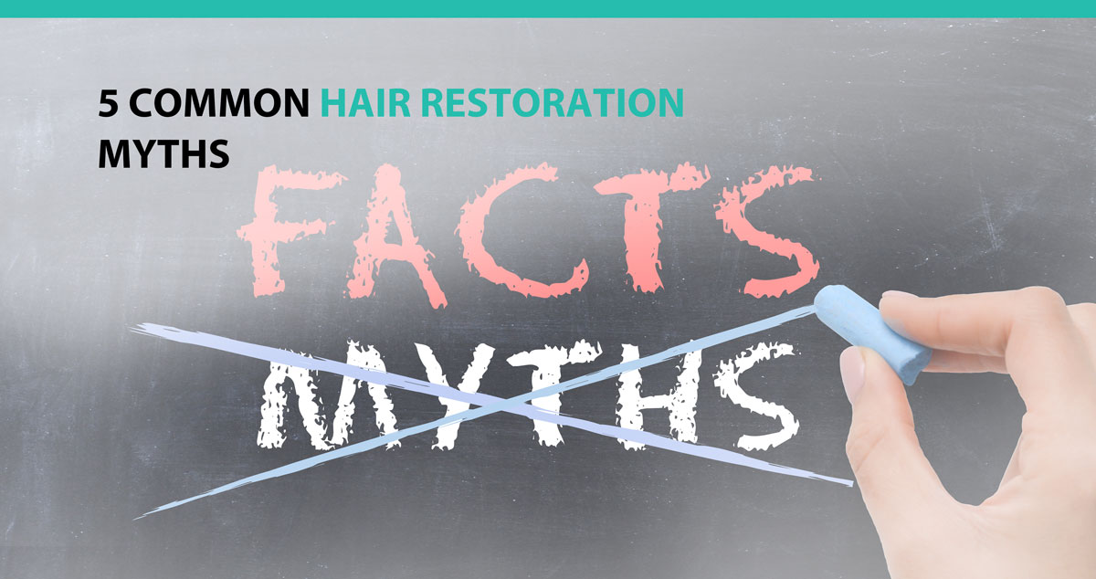 5 Common Hair Restoration Myths