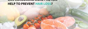 Does Consuming More Protein Prevent Hair Loss?