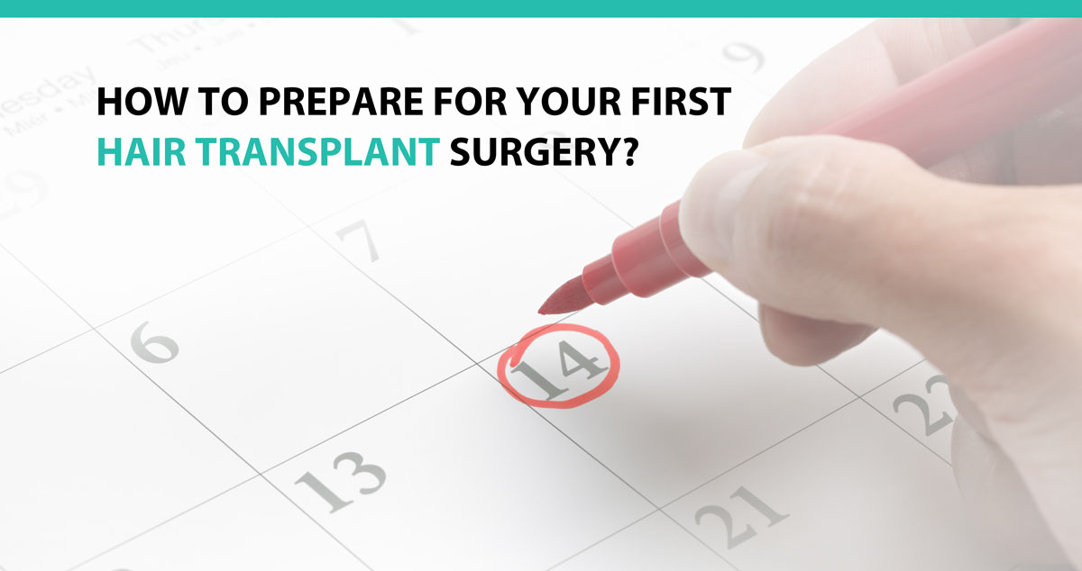 How to Prepare for Your First Hair Transplant Surgery?
