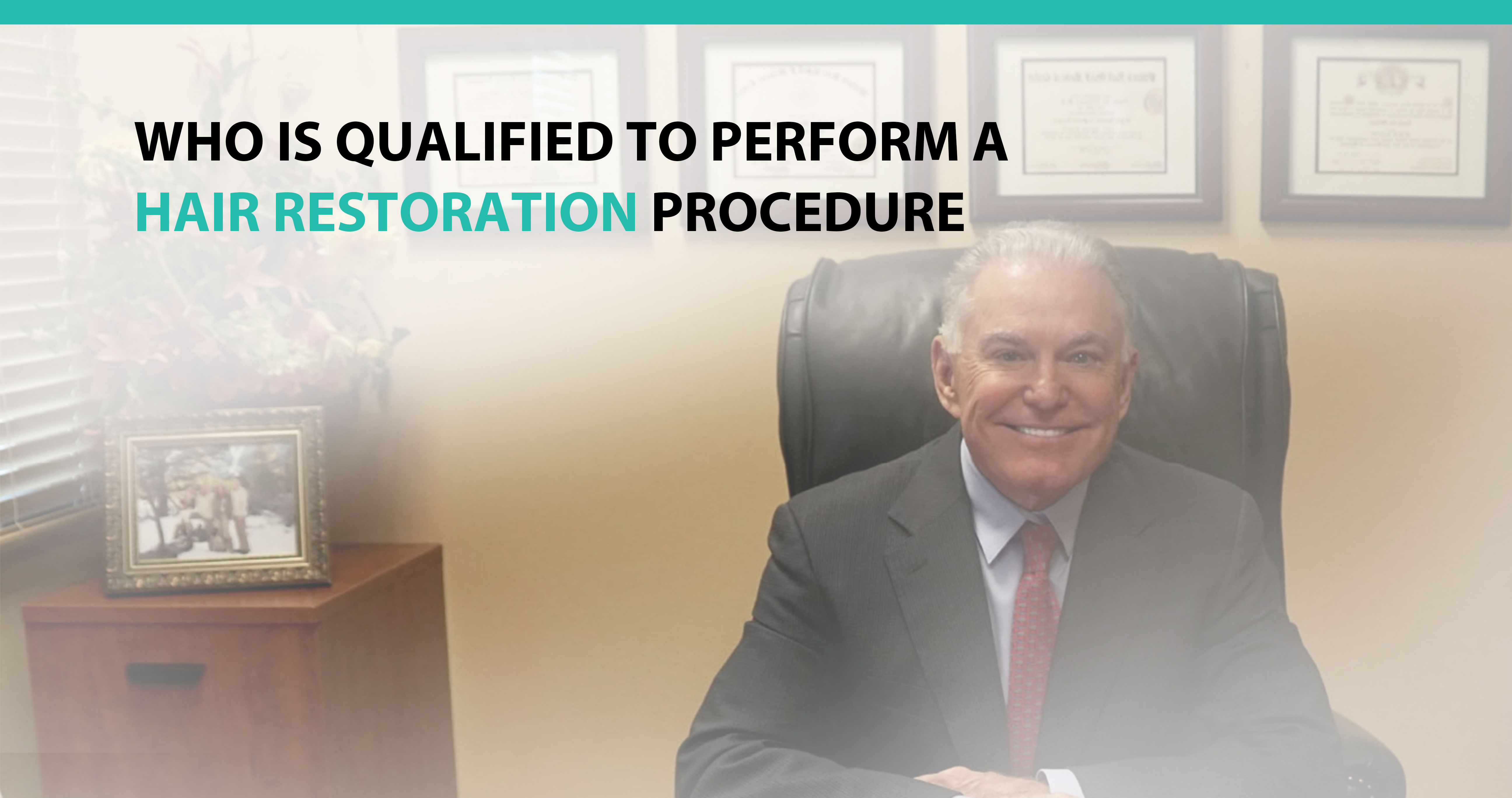 Qualified to Perform a Hair Restoration Procedure