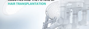 Robotics and the Future of Hair Transplantation