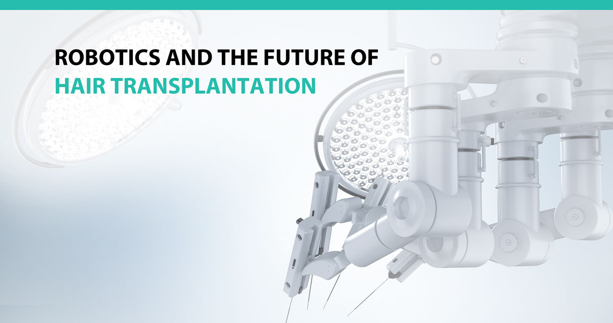 Robotics and the Future of Hair Transplantation