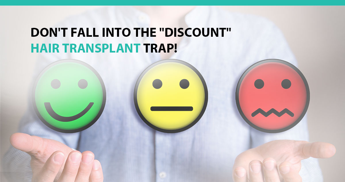 Don't Fall Into the "Discount" Hair Transplant Trap!