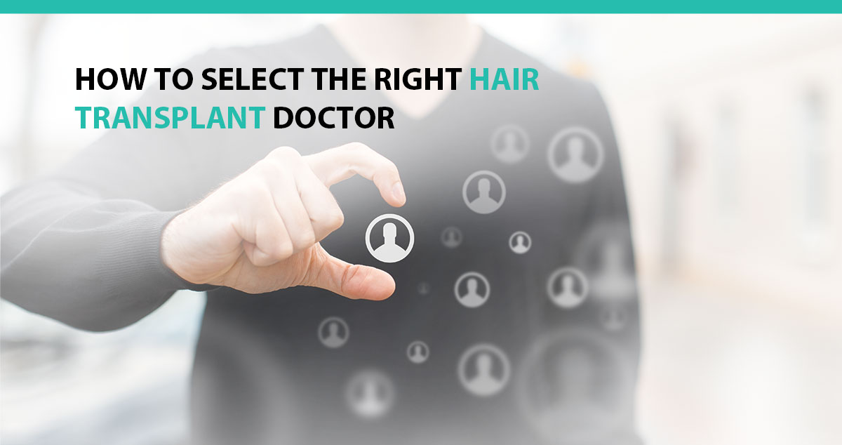 How to Select the Right Hair Transplant Doctor