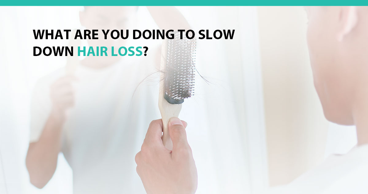 What Are YOU Doing To Slow Down Hair Loss?