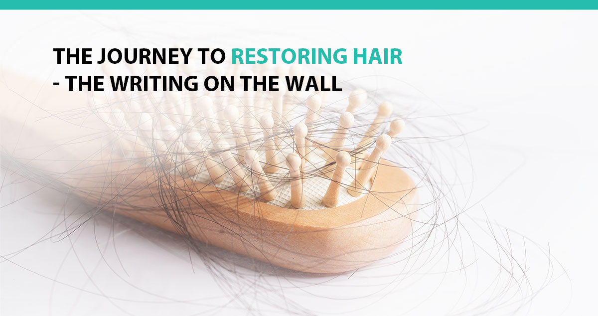 The Journey to Restoring Hair - The Writing on the Wall