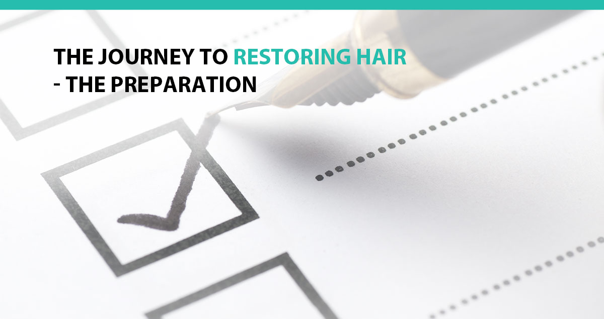 The Journey to Restoring Hair - The Preparation