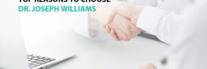 Top Reasons to Choose Dr. Joseph Williams