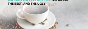 Caffeine's Effect on Hair: The Good, The Best, and the Ugly