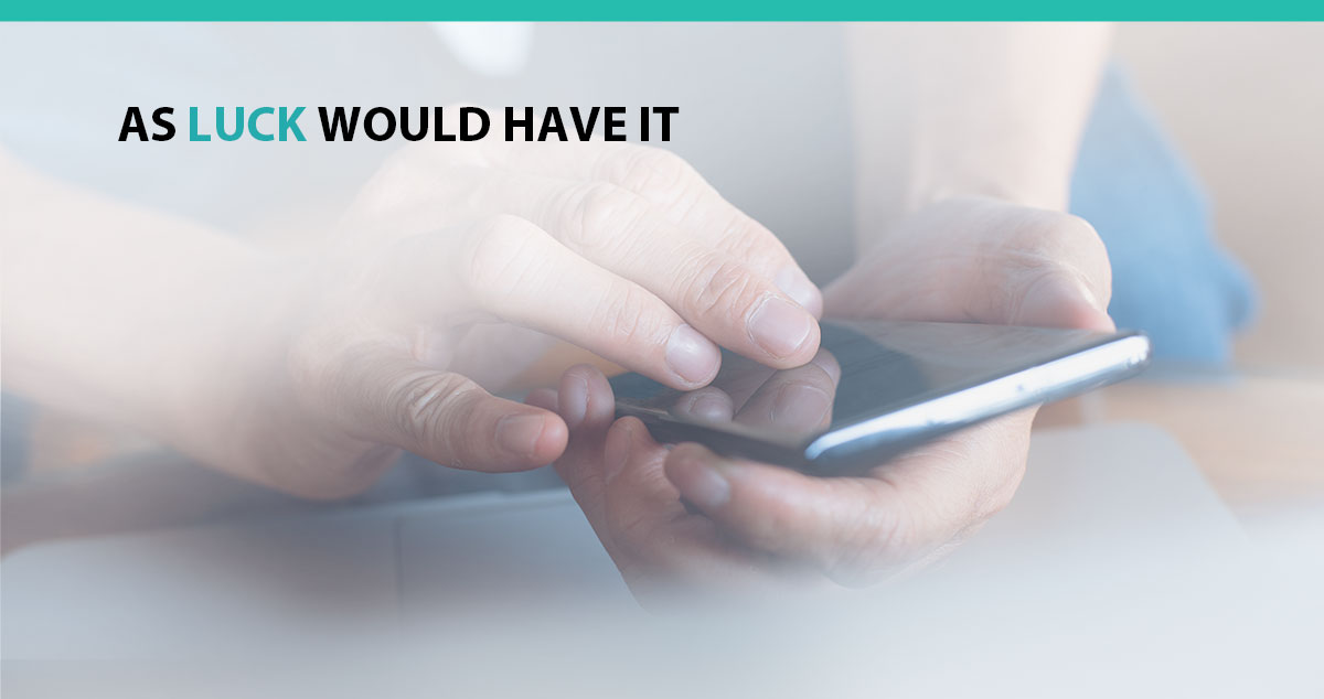 As Luck Would Have It