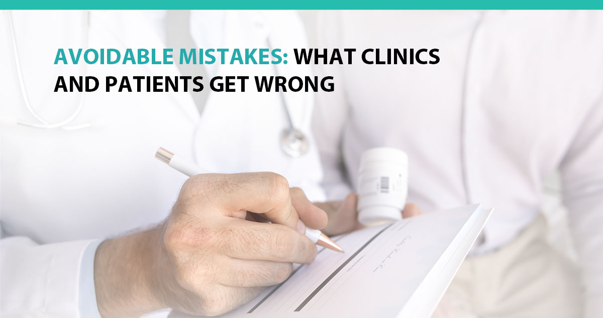 Avoidable Mistakes: What Clinics and Patients Get Wrong