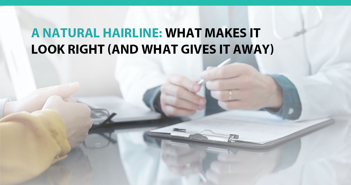 A Natural Hairline: What Makes It Look Right (and What Gives It Away)